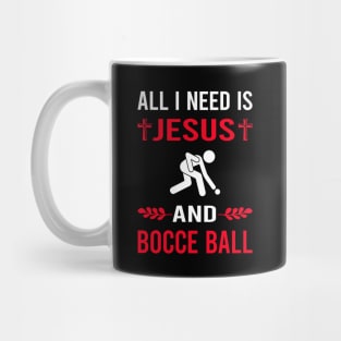 I Need Jesus And Bocce Ball Bocci Boccie Mug